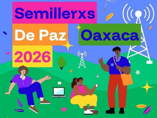 Conversatorio sobre la Construcción de Paz en México, realizado en el marco del proceso de formación política para juventudes oaxaqueñas “Semillerxs de Paz Oaxaca 2026”.
